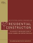 Architectural Graphic Standards for Residential Construction: The Architect's an