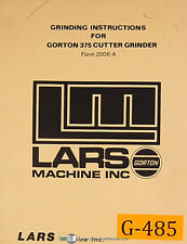 Gorton Lars 375, Cutter Grinder Form 2006-A, Operations & Parts Identify Manual