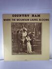 Country Ham: Where the Mountain Laurel Blooms [LP] 1979 Vetco Records Vinyl