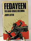 Fedayeen: The Arab-Israeli Dilemma by John Laffin (1973, Hardcover)