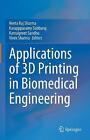 Applications of 3D printing in Biomedical Engineering - 9789813368873