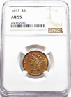 1853 $5 Liberty No Motto Gold Half Eagle certified NGC AU 55 Condition    (268)