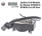 Wacker Ignition Coil Fits Wacker BTS630, BTS635 Cut Off Saw 0213749 5000213749