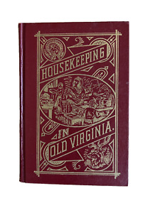 Housekeeping in Old Virginia 1879 Cookbook Collector's Library Reprint 1965 HC