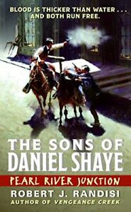 PEARL RIVER JUNCTION: THE SONS OF DANIEL SHAYE By Robert J. Randisi *Excellent*