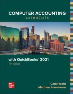 Computer Accounting Essentials with QuickBooks 2021 by Yacht, Carol, Lowenkron,