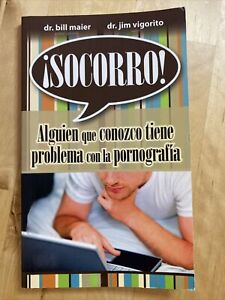 ¡Socorro! Alguien Que Conozco Tiene Problema Con la Pornografia by Jim Vigorito