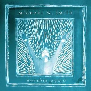 Worship Again - Audio CD By Michael W. Smith - VERY GOOD