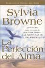 La Perfeccion del Alma by Browne, Sylvia