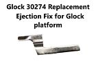 Glock Ejector # 30274 OEM Replacement Ejection Fix fits 9mm 17 19 26 34