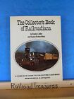 Collector's Book of Railroadiana by  Baker & Kunz with dust jacket 1976