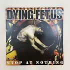 DYING FETUS Stop At Nothing RR65491 LP Red Vinyl VG++ Sleeve 2003 Limited Ed.