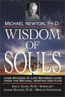 Wisdom of Souls: Case Studies of Life Between Lives from the Michael Newton Inst
