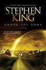 Under the Dome: A Novel by King, Stephen