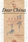 Dear China: Emigrant Letters and Remittances, 18201980