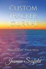 Custom Tracker Journal: Personalize Your Path (July 2019  - VERY GOOD