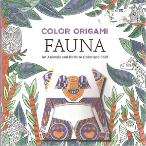COLOR ORIGAMI FAUNA 60 ANIMALS & BIRDS TO COLOR & FOLD SOFT COVER BOOK