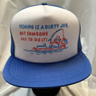 Vintage Funny Trucker Hat Snapback Men’s Humor Novelty Hat Fishing Dirty Job NOS