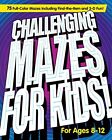 Challenging Mazes for Kids: 75 Full-Color Mazes Including FInd-the-Item and ...