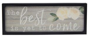 Best Is Yet To Come Farmhouse Sign Shelf Sitter Rustic Wall Art Home Decor Print