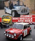 Classic Mini Specials and Moke, Hardcover by Mainland, Keith, Brand New, Free...
