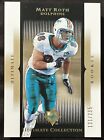 Matt Roth 2005 Ultimate Collection Rookie RC /235 Dolphins Iowa