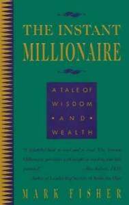 The Instant Millionaire: A Tale of Wisdom and Wealth - Paperback - GOOD