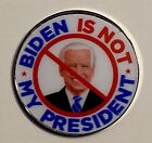 Trump...Biden is not my President... - NEW Pro size 32mm - Golf Ball Marker