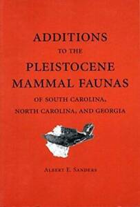 Additions to the Pleistocene Mammal Faunas of South Carolina, North Carol - GOOD