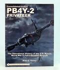 A Carey Consolidated-Vultee PB4Y-2 Privateer History US Navy WWII Patrol Bomber