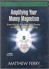 Amplifying Your Money Magnetism: Exercises to Awaken Your Power to Attract Sa...