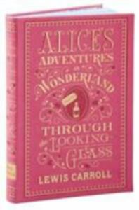 Alice's Adventures in Wonderland: Through the Looking-Glass by Carroll, Lewis