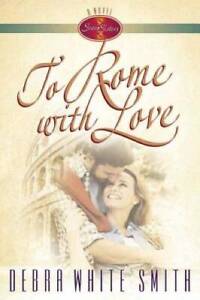 To Rome with Love (Seven Sisters) - Paperback By Smith, Debra White - GOOD
