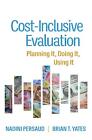 Cost-Inclusive Evaluation: Planning It, Doing It, Using It by Nadini Persaud (En
