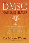 DMSO: Nature's Healer  Walker D.P.M., Morton  Acceptable  Book  0 paperback