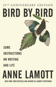 Bird by Bird: Some Instructions on Writing and Life - Paperback - GOOD