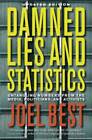 Damned Lies and Statistics: Untangling Numbers from the Media, Politician - GOOD