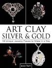 Art Clay Silver & Gold: 18 Unique Jewelry Pieces to Make in a Day - GOOD