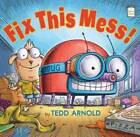 Fix This Mess (I Like to Read) - Paperback By Arnold, Tedd - ACCEPTABLE