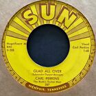 Carl Perkins 1957 Rockabilly 45 on Sun ~ Glad All Over ~ Len Me Your Comb ~ Hear