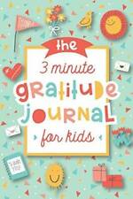 The 3 Minute Gratitude Journal for Kids: A Journal to Teach Children to P - GOOD