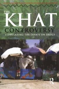 The Khat Controversy: Stimulating The Debate On Drugs (cultures Of Consumptio...