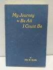 SIGNED My Journey to Be All I Could Be by Ellis Smith 2009 HC