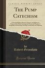 THE PUMP CATECHISM: A PRACTICAL HELP TO RUNNERS, OWNERS, By Robert Grimshaw NEW