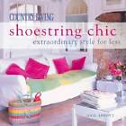 New ListingCountry Living Shoestring Chic: Extraordinary Style for Less - Hardcover - GOOD