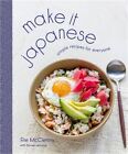 Make It Japanese: Simple Recipes for Everyone: A Cookbook (0593236351)