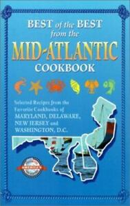 Best of the Best from the Mid-Atlantic Cookbook: Selected Recipes from the...