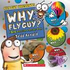 Why, Fly Guy?: Answers to Kids' BIG Questions (Fly Guy Presents) - GOOD