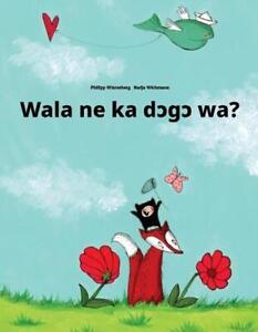 Wala ne ka dcgc wa?: Children's Picture Book (Bambara Edition) by Philipp Winter