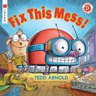 Fix This Mess! [I Like to Read] , Arnold, Tedd